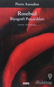 Rosebud Biyografi Parçacıkları