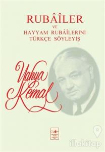 Rubailer ve Hayyam Rubailerini Türkçe Söyleyiş