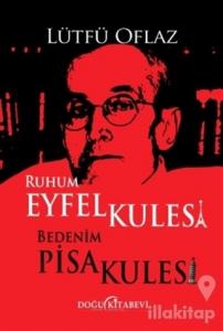 Ruhum Eyfel Kulesi Bedenim Pisa Kulesi