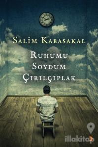 Ruhumu Soydum Çırılçıplak