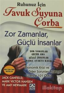 Ruhunuz İçin Tavuk Suyuna Çorba: Zor Zamanlar, Güçlü İnsanlar