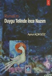 Rumeli'm Duygu Telinde İnce Nazım