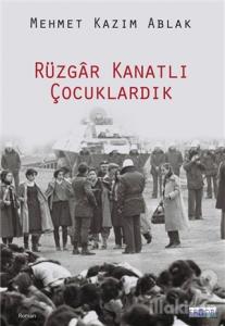 Rüzgar Kanatlı Çocuklardık