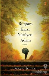 Rüzgara Karşı Yürüyen Adam