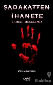 Sadakatten İhanete Ermeni Meselemiz