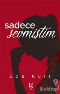Sadece Sevmiştim