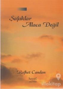 Şafaklar Alaca Değil