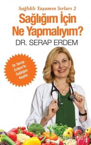 Sağlığım İçin Ne Yapmalıyım?