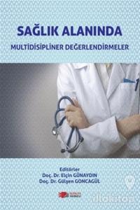Sağlık Alanında Multidisipliner Değerlendirmeler
