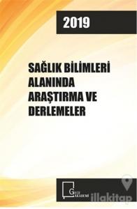 Sağlık Bilimleri Alanında Araştırma ve Derlemeler 2019