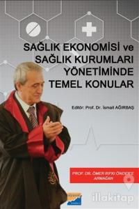 Sağlık Ekonomisi ve Sağlık Kurumları Yönetiminde Temel Konular