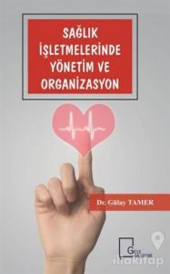 Sağlık İşletmelerinde Yönetim ve Organizasyon