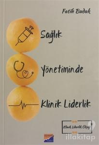 Sağlık Yönetiminde Klinik Liderlik