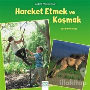 Sağlıklı Alışkanlıklar - Hareket Etmek ve Koşmak
