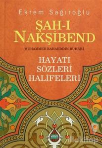 Şah-ı Nakşibend : Muhammed Bahaeddin Buhari (Ciltli)