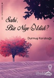 Sahi, Biz Niye Öldük?