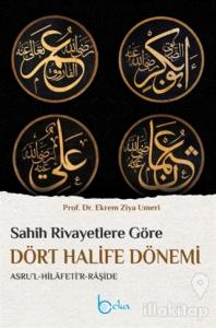 Sahih Rivayetlere Göre Dört Halife Dönemi (Ciltli)