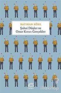 Şahsi Düşler ve Onur Kırıcı Gerçekler