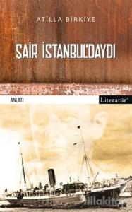 Şair İstanbul'daydı