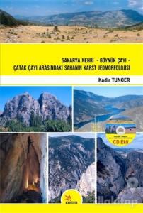 Sakarya Nehri - Göynük Çayı - Çatak Çayı Arasındaki Sahanın Karst Jeomorfolojisi