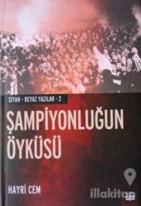 Şampiyonluğun Öyküsü (Ciltli)