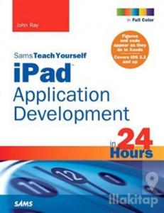Sams Teach Yourself iPad Application Development in 24 Hours