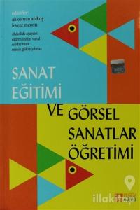 Sanat Eğitimi ve Görsel Sanatlar Öğretimi