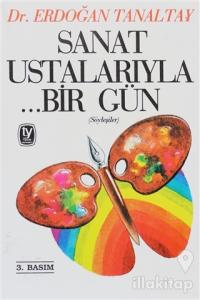Sanat Ustalarıyla ...Bir Gün