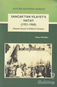 Sancak'tan Vilayet'e Hatay (1921-1960)