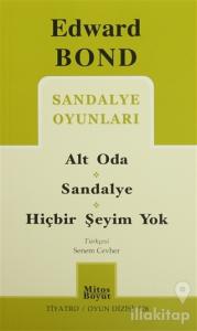 Sandalye Oyunları: Alt Oda / Sandalye / Hiçbir Şeyim Yok