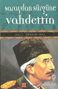 Saraydan Sürgüne Vahdettin