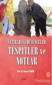 Satırarası Düşünceler Tespitler ve Notlar