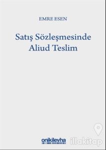 Satış Sözleşmesinde Aliud Teslim