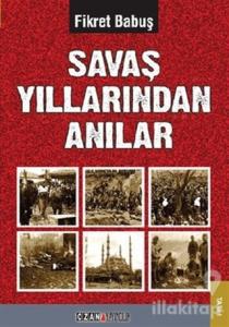 Savaş Yıllarından Anılar