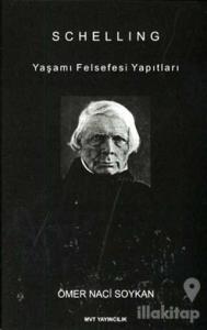 Schelling : Yaşamı Felsefesi Yapıtları