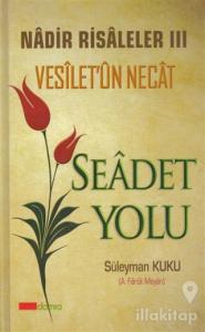 Seadet Yolu - Vesilet'ün Necat Nadir Risaleler 3 (Ciltli)
