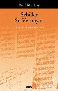Sebiller Su Vermiyor Söyleşiler-Denemeler