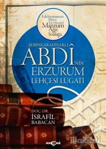 Şebinkarahisarlı Abdi'nin Erzurum Lehçesi Lügatı