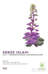 Sebze Islahı Cilt 1: Brassicaceae (Lahanagiller)