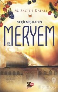 Seçilmiş Kadın Hz. Meryem