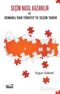 Seçim Nasıl Kazanılır ve Osmanlı'dan Türkiye'ye Seçim Tarihi