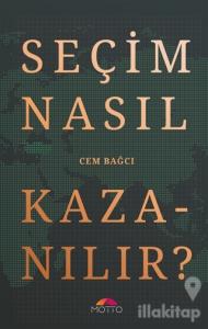 Seçim Nasıl Kazanılır?