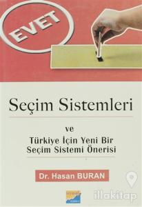 Seçim Sistemleri ve Türkiye İçin Yeni Bir Seçim Sistemi Önerisi