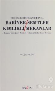 Seçkinleştirme Karşısında Bariyer Semtler / Kimlikli Mekanlar