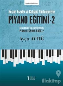 Seçme Eserler ve Çalışma Yöntemleriyle Piyano Eğitimi - 2