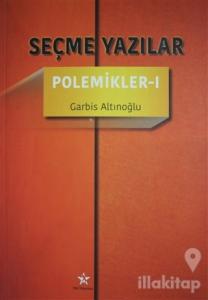 Seçme Yazılar - Polemikler 1