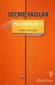 Seçme Yazılar - Polemikler 2