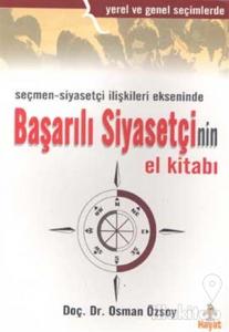 Seçmen - Siyasetçi İlişkileri Ekseninde Başarılı Siyasetçi'nin El Kitabı