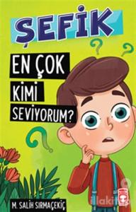 Şefik - En Çok Kimi Seviyorum?