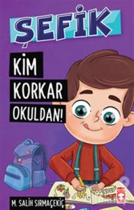 Şefik - Kim Korkar Okuldan!